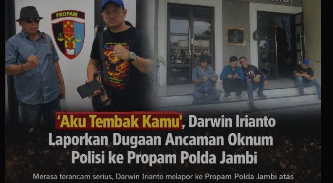 Diduga Diteror dan Diancam Oknum Polisi, Darwin Irianto Resmi Lapor ke Propam Polda Jambi